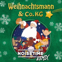 Weihnachtsmann & Co KG  (NOISETIME 2022 Remix)