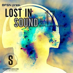 Saturo Sounds - BFSN pres. Lost In Sound #17 - June 2022