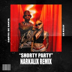 Cartel De Santa - Shorty Party (Narkalix Remix)