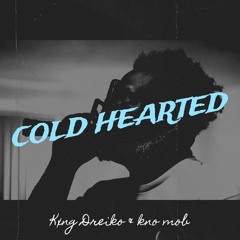 Kxng Dreiko - Cold Hearted