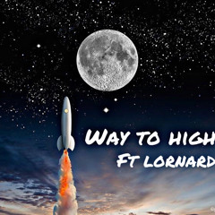 way too high ft lornard(prod by tydavid)