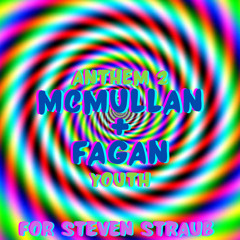 McMullan + Fagan - Youth ((Anthem2)) - ForStevenStraub!x