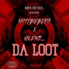 Nappybo1beats X Valenc1 - Da Loot ( Prod By Nappybo1beats )