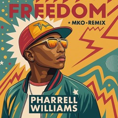 Pharrell Williams - Freedom (Mko Remix)