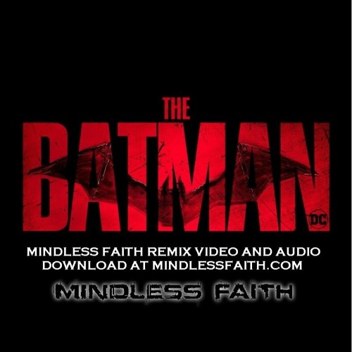 THE BATMAN Trailer (Mindless Faith Remix)