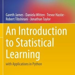 PDF [DOWNLOAD] An Introduction to Statistical Learning: With Applications in Python by Gareth