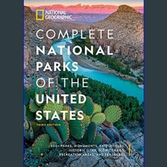 ((Ebook)) ❤ National Geographic Complete National Parks of the United States, 3rd Edition: 400+ Pa