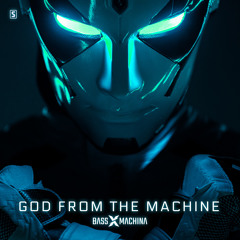 Bass X Machina - God From The Machine
