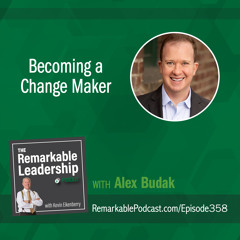 Becoming a Change Maker with Alex Budak