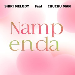 Nampenda (feat. Chuchu man)