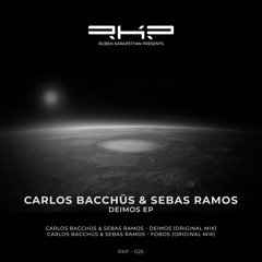 PREMIERE: Carlos Bacchüs & Sebas Ramos - Deimos [RKP]