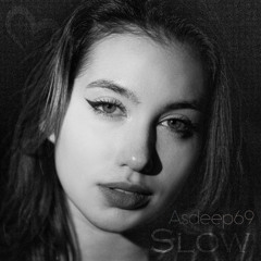 Asdeep69 - Slow