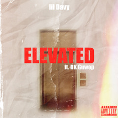 Elevated (feat. DK Guwop)