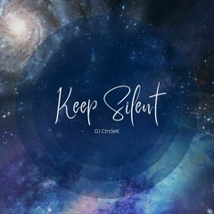 DJ CircleK - Keep Silent