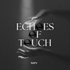 Echoes of touch