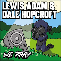 Lewis Adam & Dale Hopcroft - We Pray (Free Download)