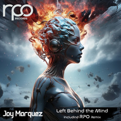 Joy Marquez - Left Behind the Mind (RPO Remix)