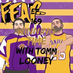 Fear LA Presents: "Up in the Rafters" Ep. 169 - Winning Time with Tomm Looney
