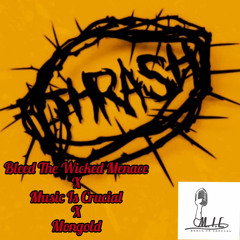 Thrash - Bleed The Wicked Menace X Music Is Crucial X Mongold