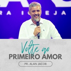 As obras sem amor são vazias | Pr. Alan Jacob