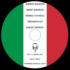 italy Music Aero Dance Step Dance Functional Workout Vol 1 May 2024 Fitness Music City May 2024