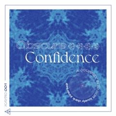 Obscure Confidence 001