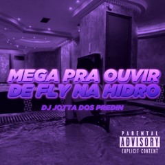 MEGA PRA OUVIR DE FLY NA HIDRO (DJ JOTTA DOS PREDIN)