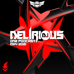 Dj Delirious - DNZ Podcast May 2021 / FREE DOWNLOAD!