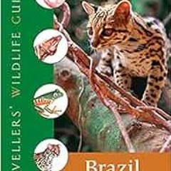 Read EPUB KINDLE PDF EBOOK Brazil: Amazon And Pantanal (Travellers' Wildlife Guides) by Les Bele