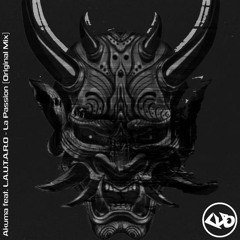 Akuma feat. L.A.U.T.A.R.O - La Passion (Original Mix)