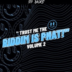 Trust Me The Riddim Is Phat Volume 2