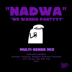 @DJ NADWA - NADWA WE WANNA PARTYY VOL1. (MULTI-GENRE MIX)