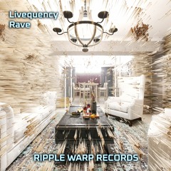 Livequency - Rave (Ripple Warp Records) RW001