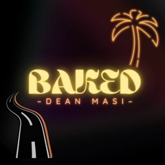 BAKED - DEAN MASI - [Soundcloud Clip] - DOWNLOAD FULL VERSION