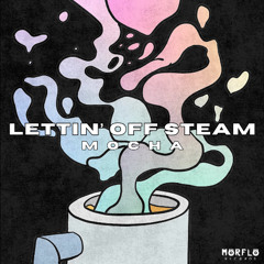 Mocha - Lettin' Off Steam
