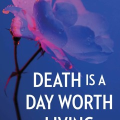 download⚡️[EBOOK]❤️ Death Is a Day Worth Living