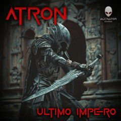 Atron - Ultimo Impero (Original Mix)