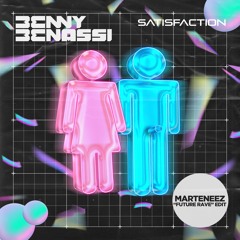 Benny Benassi pres. The Biz - Satisfaction (Marteneez Future Rave Edit)