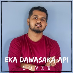 Eka Dawasaka Api Song Cover By Sahan Liyanage