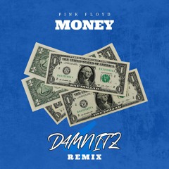 PINK FLOYD - MONEY (D4MNITZ REMIX)