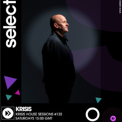 Krisis House Sessions #135 - Recorded Live On Select Radio - Saturday's 15:00 - 17:00