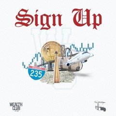 Sign Up ft. BigFaads & Wealthypips (Prod. Gibbo & Ferno)