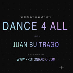 Guest Mix D4ALL Proton Radio - Juan Buitrago