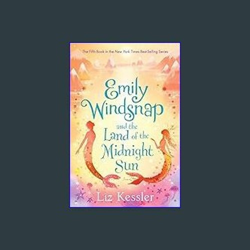 Stream {READ} 📕 Emily Windsnap and the Land of the Midnight Sun