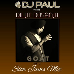 Diljit Dosanjh Part 2 Slow Jams | DJ Paul Remix