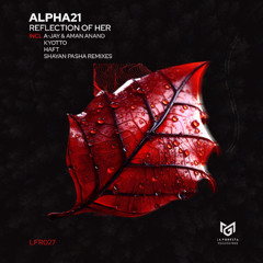 ALPHA21 - Reflection Of Her (HAFT Remix)
