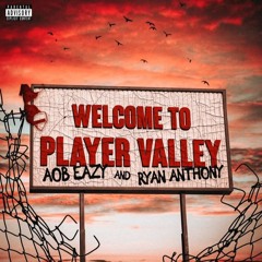 AOB Eazy ft. Ryan Anthony - Player Valley (@aobeazy @springvalleyryan) (SAN DIEGO HYPE)