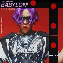 BADSISTA - NA ONDA DA BABYLON (South Desi Bootleg)