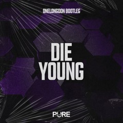 Die Young (OneLongDon Bootleg)