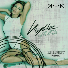 Kylie Minogue - Can't Get You Out of My Head (Killemy Remix)